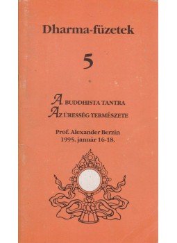 Prof. Alexander Berzin - Dharma füzetek 5 - A buddhista tantra / Az üresség természete, Budapest 0 antikvár könyv