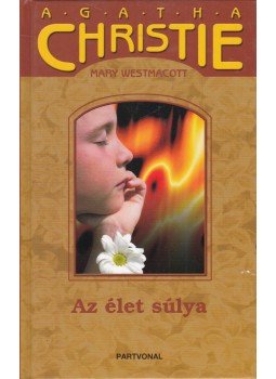Agatha Christie - Az élet súlya Agatha Christie - Az élet súlya, Budapest 2005 antikvár könyv