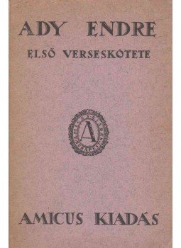 Ady Endre - Ady Endre első verseskötete Ady Endre - Ady Endre első verseskötete, Budapest 1920 antikvár könyv