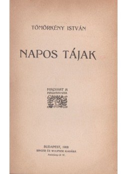 Tömörkény István - Napos tájak Tömörkény István - Napos tájak, Budapest 1908 antikvár könyv