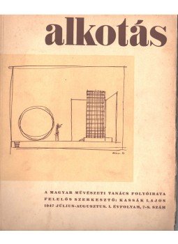 Kassák Lajos - Alkotás I. évf. 7-8. szám,  1947 antikvár könyv