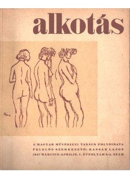 Kassák Lajos - Alkotás I. évf. 3-4. szám,  1947 antikvár könyv