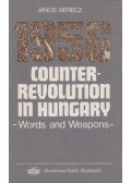 Berecz János - 1956 Counter-Revolution in Hungary
