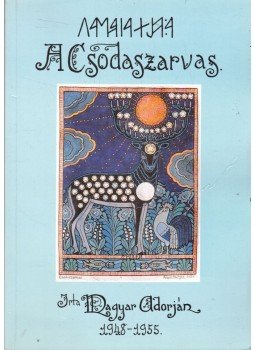 Magyar Adorján - A Csodaszarvas Magyar Adorján - A Csodaszarvas, Budapest 0 antikvár könyv