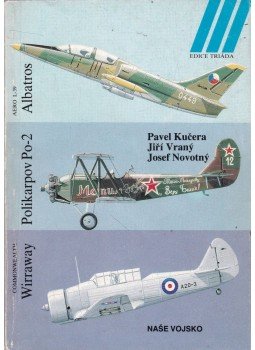 Pavel Kucera, Jirí Vrany, Josef Novotny - Wirraway - Polikarpov Po-2 - Albatros Pavel Kucera, Jirí Vrany, Josef Novotny - Wirraway - Polikarpov Po-2 - Albatros, Praha 1988 antikvár könyv