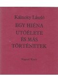 Kálnoky László - Egy hiéna utóélete és más történetek