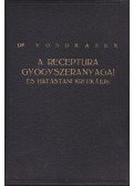 Dr. Vondrasek József - A receptura összes gyógyszeranyagai és hatástani kritikájuk