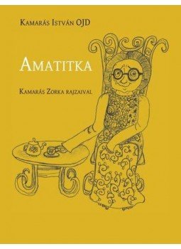 Kamarás István OJD - Amatitka Kamarás István OJD - Amatitka, null 2017 antikvár könyv