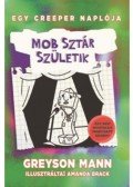 Greyson Mann - Mobsztár születik - Egy creeper naplója - második könyv - Nem hivatalos Minecraft regény