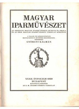 Györgyi Kálmán - Magyar iparművészet XXXII. évfolyam,  1929 antikvár könyv