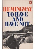 Hemingway, Ernest - To Have and Have Not