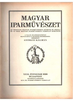 Györgyi Kálmán - Magyar iparművészet XXXI-XXXII. évfolyam (egybe kötve),  1928 antikvár könyv