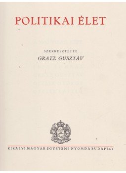 Gratz Gusztáv - A mai világ képe II. - Politikai élet, Budapest 0 antikvár könyv