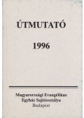 Szebik Zsófia,Szabó János - Útmutató a Biblia rendszeres olvasásához 1996.