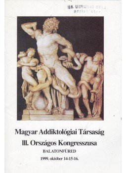  - Magyar Addiktológiai Társaság III. Országos Kongresszusa, Balatonfüred 1999 antikvár könyv