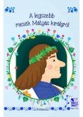 Lengyel Orsolya - A legszebb mesék Mátyás királyról