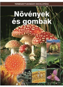 Ujhelyi Péter - Növények és gombák Ujhelyi Péter - Növények és gombák, Budapest 2017 antikvár könyv