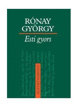 Rónay György - Esti gyors Rónay György - Esti gyors, Budapest 2017 antikvár könyv