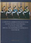 Módis László - A 100 éves Debreceni Egyetem egyik fiatal centruma: a 12 éves, ötkarú Orvos- és Egészségtudományi Centrum