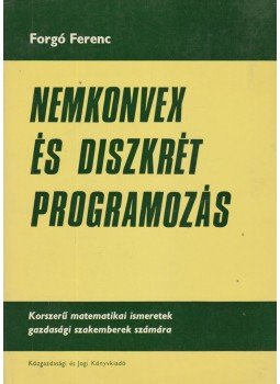 Forgó Ferenc - Nemkonvex és diszkrét programozás Forgó Ferenc - Nemkonvex és diszkrét programozás, Budapest 1978 antikvár könyv