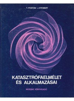 Tim Poston, Stewart, Ian - Katasztrófaelmélet és alkalmazásai, Budapest 1985 antikvár könyv