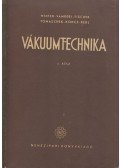 Winter Ernő,Vámbéri Lőrinc,Fischer Ferenc,Tomaschek Zoltán,Koncz István,Rédl Endre - Vákuumtechnika II.
