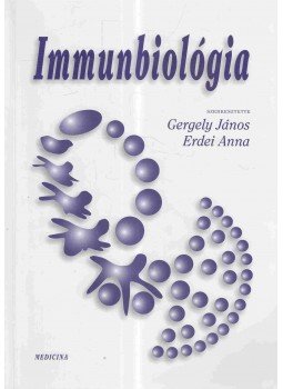 Erdei Anna (szerk.), Gergely János - Immunbiológia Erdei Anna (szerk.), Gergely János - Immunbiológia, Budapest 2006 antikvár könyv