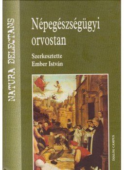 Ember István - Népegészségügyi orvostan Ember István - Népegészségügyi orvostan, Budapest-Pécs 2007 antikvár könyv