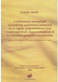 Czirják László - A kötőszöveti betegségek (szisztlémás autoimmun kórképek) és az egyéb, polyarthritisszel járó megbetegedések diagnosztikájának és kezelésének gyakorlati vonatkozásai