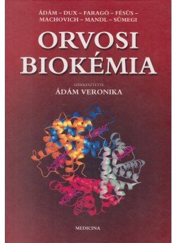 Ádám Veronika - Orvosi biokémia Ádám Veronika - Orvosi biokémia, Budapest 2004 antikvár könyv