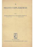 Boros József, dr.,Dr. Kolta Ervin - A helyes táplálkozás (dedikált)
