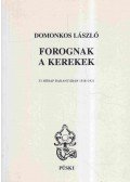 Domonkos László - Forognak a kerekek (dedikált)