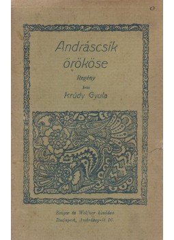 Krúdy Gyula - Andráscsik örököse Krúdy Gyula - Andráscsik örököse, Budapest 1909 antikvár könyv
