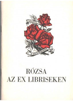 Semsey Andor Dr. - Rózsa az ex libriseken Semsey Andor Dr. - Rózsa az ex libriseken, 1979 antikvár könyv