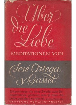 Ortega y Gasset, José - Über die Liebe Ortega y Gasset, José - Über die Liebe, 0 antikvár könyv
