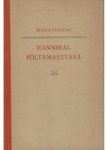 Móra Ferenc - Hannibál föltámasztása