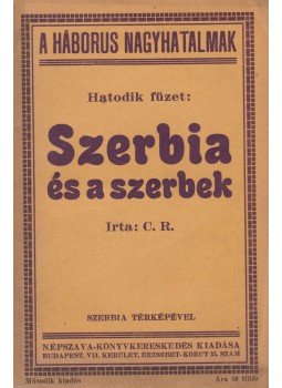 C. R. - Szerbia és a szerbek C. R. - Szerbia és a szerbek, Budapest 1915 antikvár könyv