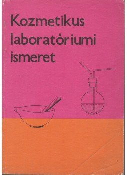 Bodor Ferencné - Kozmetikus laboratóriumi ismeret Bodor Ferencné - Kozmetikus laboratóriumi ismeret, Budapest 1982 antikvár könyv
