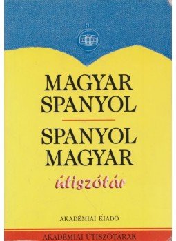 Király Rudolf - Magyar-spanyol, spanyol-magyar útiszótár, Budapest 2004 antikvár könyv