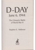 Stephen E. Ambrose - D-Day june 6, 1944