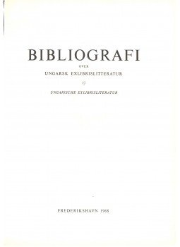 - Bibliografi over Ungarsk Exlibrislitteratur - Bibliografi over Ungarsk Exlibrislitteratur, 1968 antikvár könyv