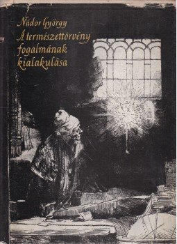 Nádor György - A természettörtvény fogalmának kialakulása, Budapest 1957 antikvár könyv