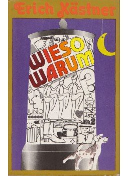 Erich Kästner - Wieso Warum? Erich Kästner - Wieso Warum?, Berlin 1985 antikvár könyv