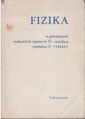 Jánossy Lajos,Holics László - Fizika a gimnázium szakosított tantervű IV. osztálya számára (I-II. kötet)
