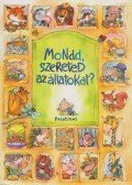 D. Szabó Mária - Mondd, szereted az állatokat?