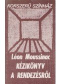 Moussinac, Léon - Kézikönyv a rendezésről
