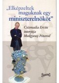 Csizmadia Ervin - Elképzeltek maguknak egy miniszterelnököt