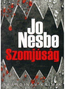 Jo Nesbo - Szomjúság Jo Nesbo - Szomjúság, Budapest 2017 antikvár könyv