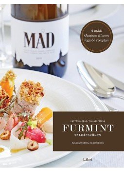 Horváth Gábor, Pallagi Ferenc - Furmint szakácskönyv Horváth Gábor, Pallagi Ferenc - Furmint szakácskönyv, 2017 antikvár könyv