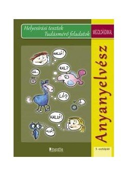 DI118304 - Anyanyelvész 5.osztály- Helyesírási tesztek, tudásmérő feladatok megoldásokkal, null 2014 antikvár könyv